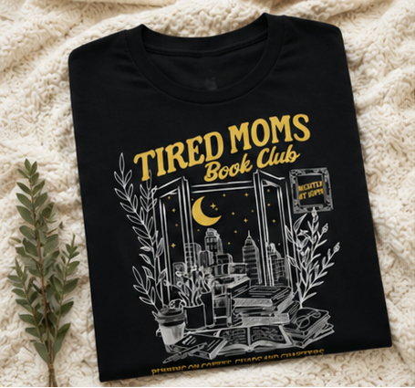Tired Moms Book Club Graphic Tee