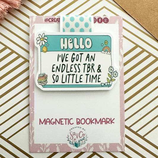 "Hello, I've Got an Endless TBR & So Little Time" Magnetic Bookmark πβ³
