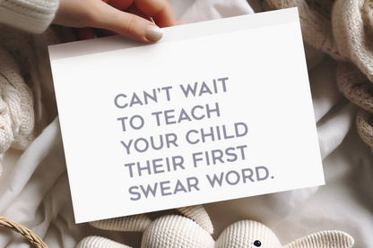 Can't Wait To Teach Your Child Their First Swear Word