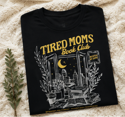 Tired Moms Book Club Graphic Tee