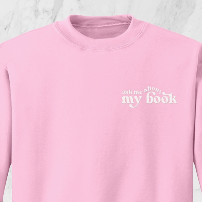 Ask Me About My Book Embroidered Sweatshirt