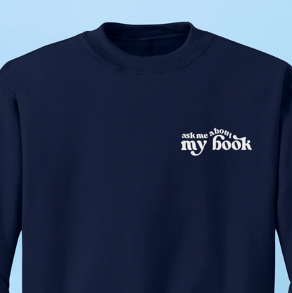 Ask Me About My Book Embroidered Sweatshirt