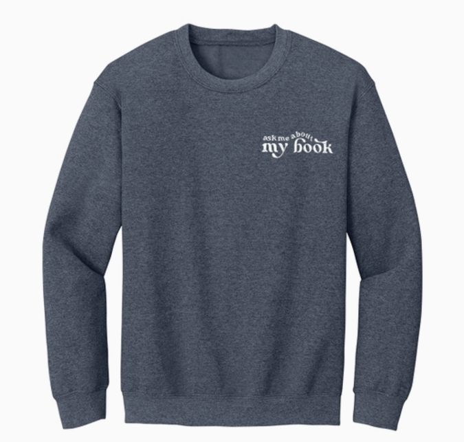 Ask Me About My Book Embroidered Sweatshirt