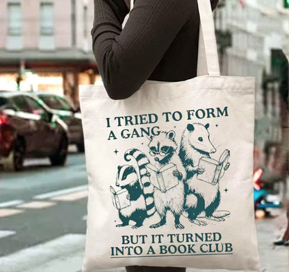 Tried to Form a Gang Tote Bag