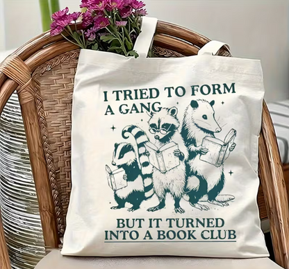 Tried to Form a Gang Tote Bag