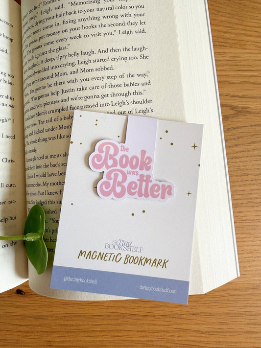 The Book was Better  | Magnetic Bookmark
